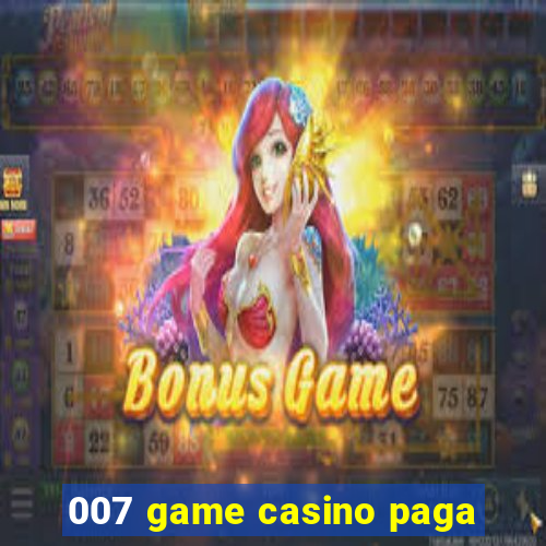 007 game casino paga